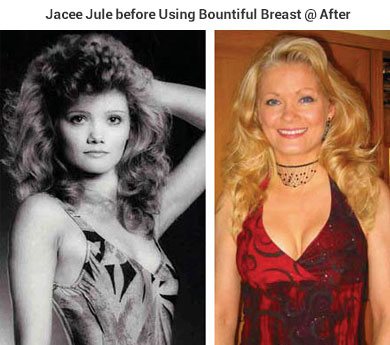 Jacce Jule Before using Bountiful Breast @After